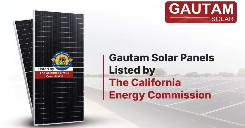 Gautam Solar Secures California Energy Commission Certification, Extends US Market Presence