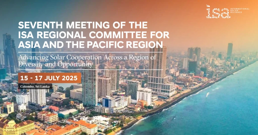 Catalysing Solar Cooperation: ISA’s Seventh Regional Committee Meeting (RCM) for the Asia and the Pacific Region Set to Advance Regional Partnerships