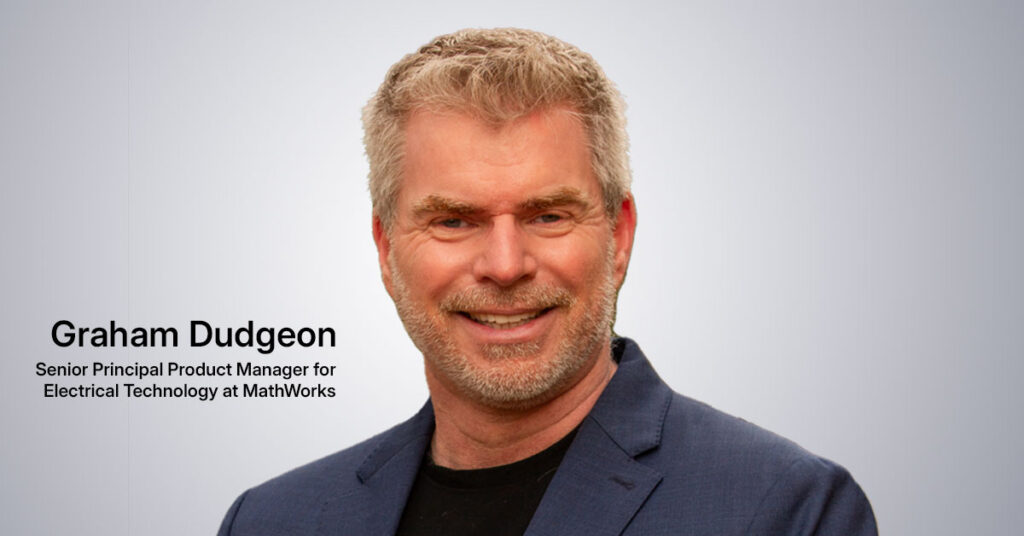 Bidirectional charging will transform EVs into distributed energy assets, supporting renewable integration and reducing grid stress – Graham Dudgeon, Senior Principal Product Manager for Electrical Technology at MathWorks