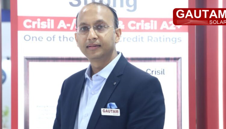 Gautam Mohanka Director Gautam Solar